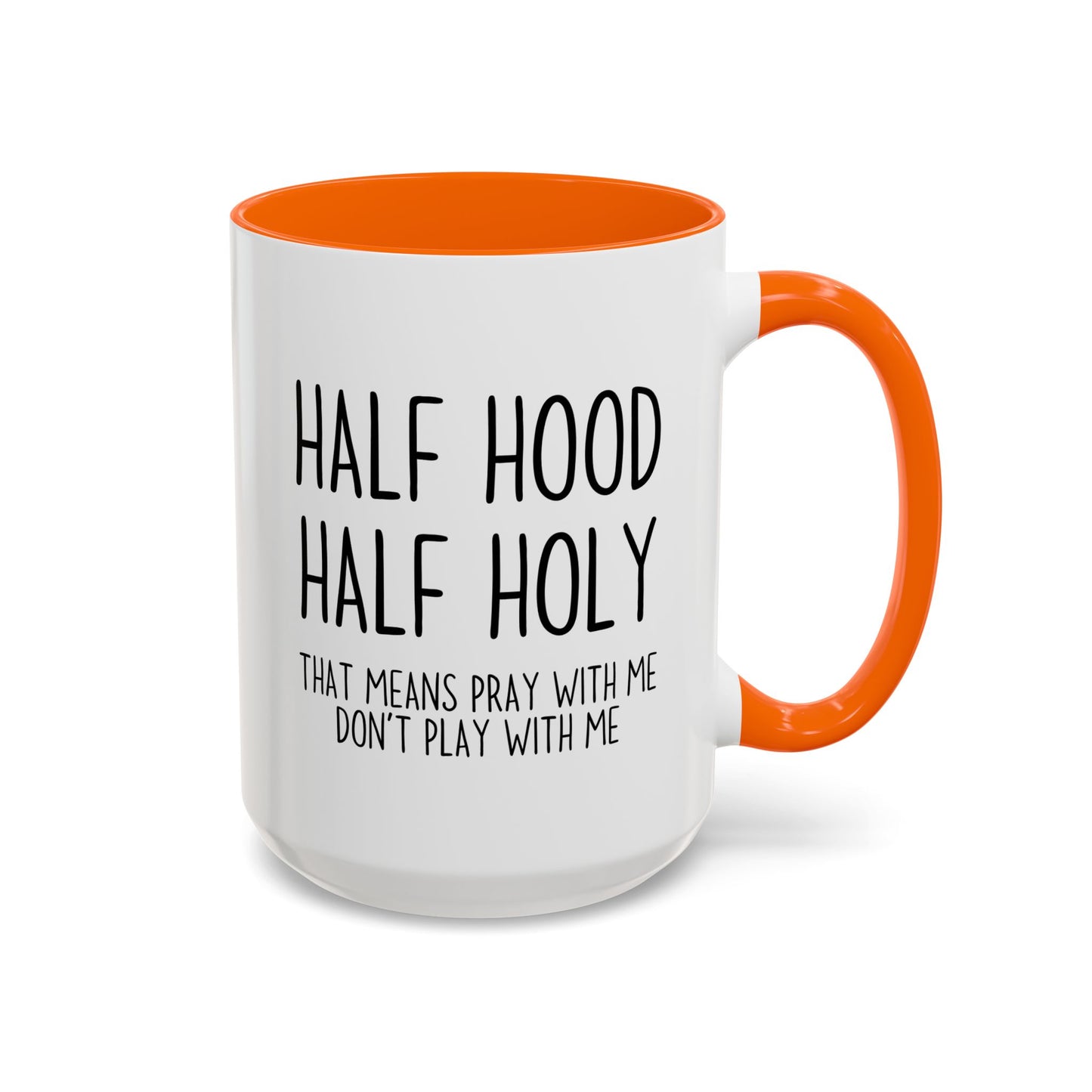 Half Hood Half Holy Mug – Funny Coffee Cup with Quote “Pray With Me Don’t Play With Me” | Christian Humor Gift for Women & Friends