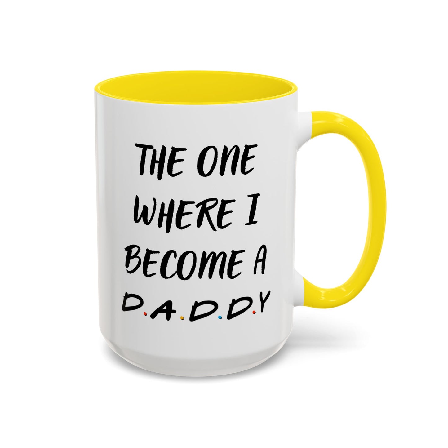 The One Where I Become a Daddy Mug | Funny Pregnancy Announcement Custom Made Coffee Cup