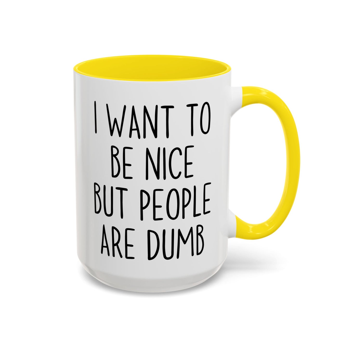 I Want To Be Nice But People Are Dumb Mug – Funny Sarcastic Coffee Mug | Relatable Adult Humor Gift