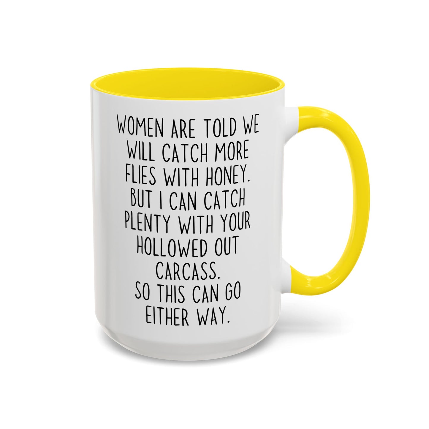 Women Catch More Flies With Honey Funny Mug | Dark Humor Coffee Cup | Custom Made Gift For Her