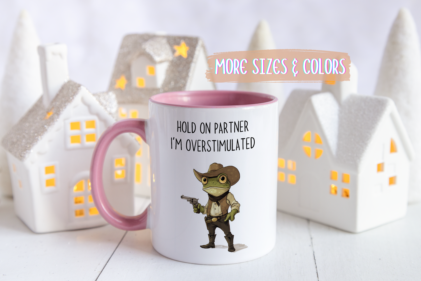 Hold On Partner I’m Overstimulated Mug – Funny Cowboy Frog Mug | Custom Made Coffee Cup