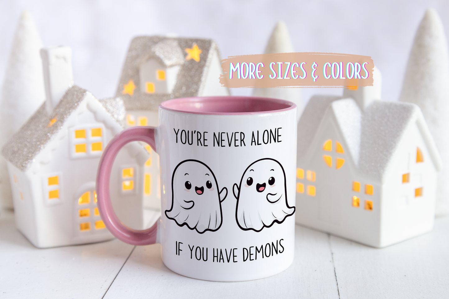 Funny Ghost Mug – “You’re Never Alone If You Have Demons” | Cute Spooky Coffee Cup, Dark Humor Gift for Friends