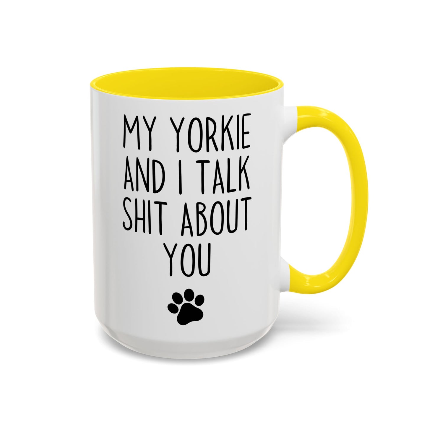 My Yorkie and I Talk About You Funny Dog Mug | Yorkie Lover Cup | Custom Made Pet Parent Gift