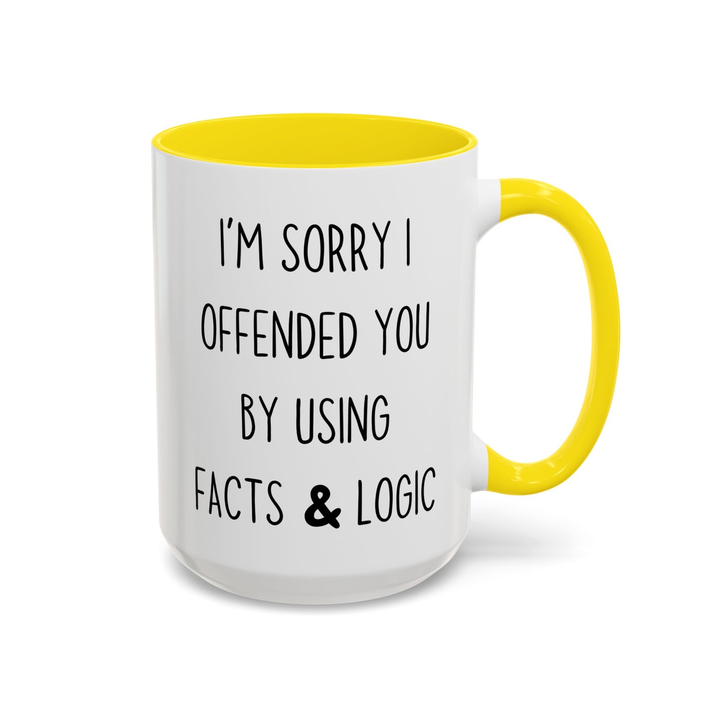 I’m Sorry I Offended You By Using Facts & Logic Mug – Funny Sarcastic Coffee Cup | Gift for Coworkers, Friends & Know-It-Alls