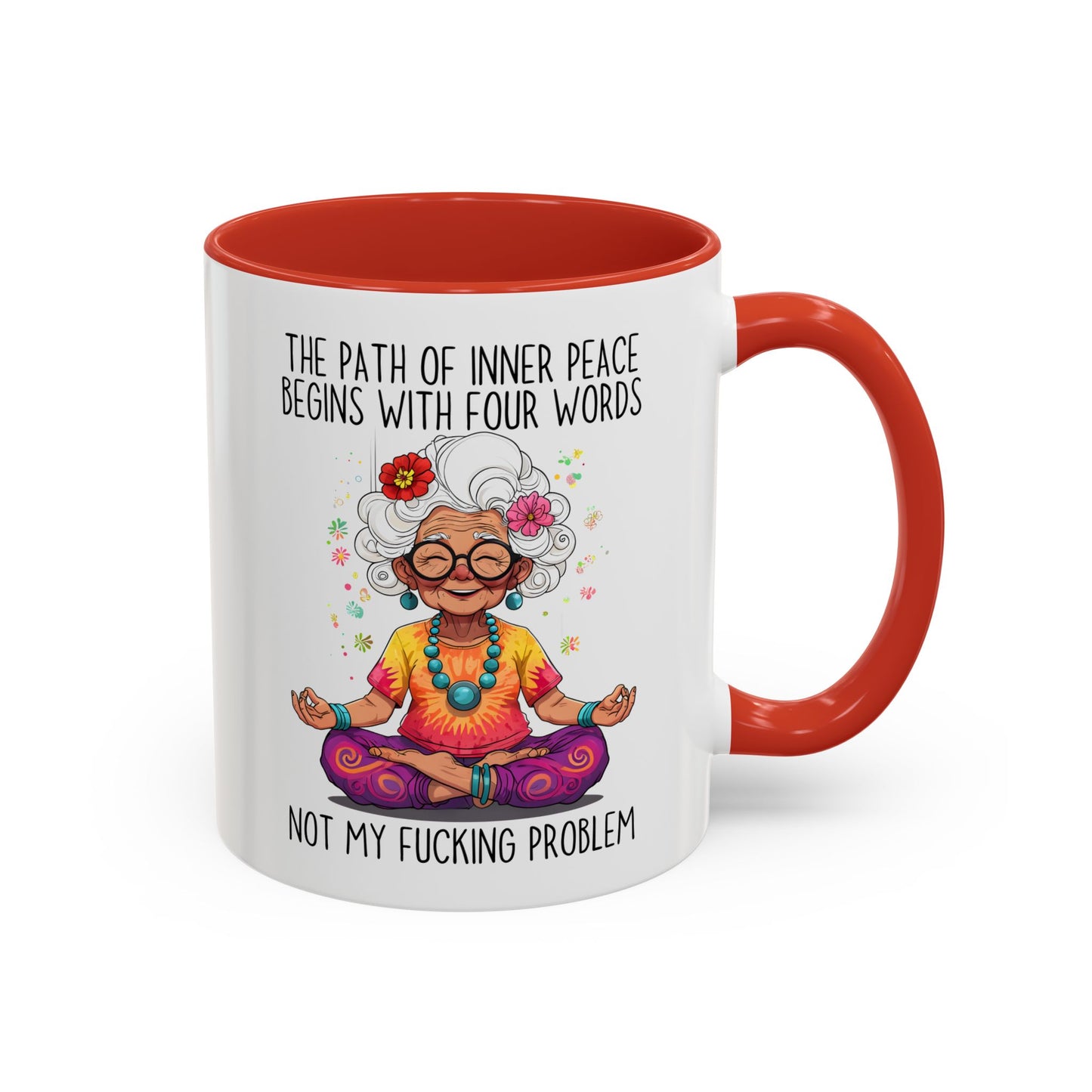 Funny Zen Mug – “The Path to Inner Peace Begins With Four Words: Not My Problem” | Sarcastic Meditation Mug, Sassy Self-Care Gift