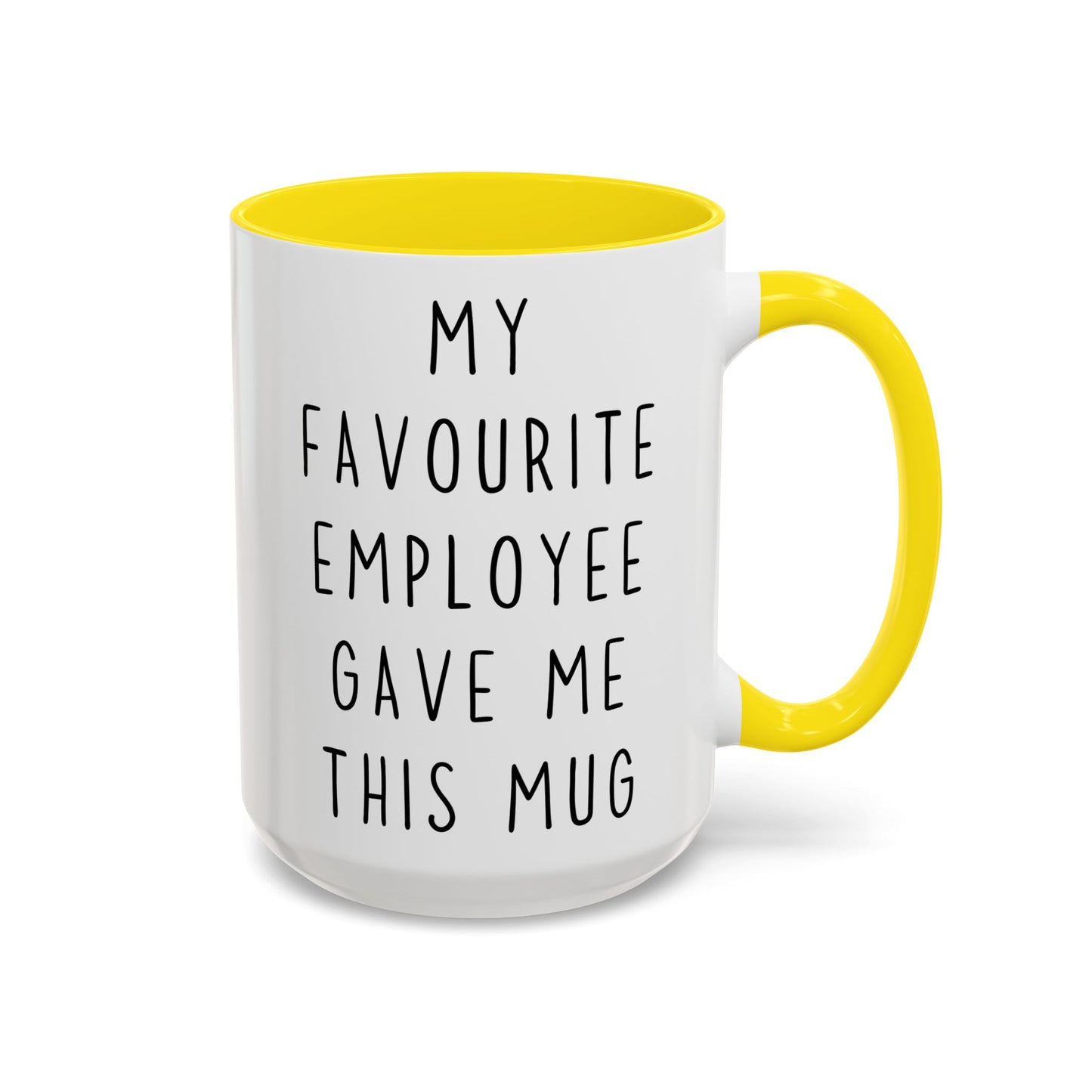 Funny Boss Mug – “My Favourite Employee Gave Me This Mug” Custom Made Coffee Cup | Employee Appreciation Gift