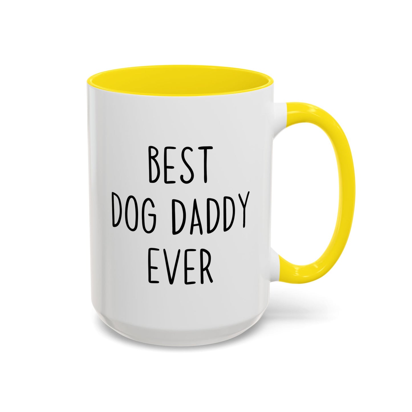 Best Dog Daddy Ever Mug | Funny Dog Lover Custom Made Coffee Cup
