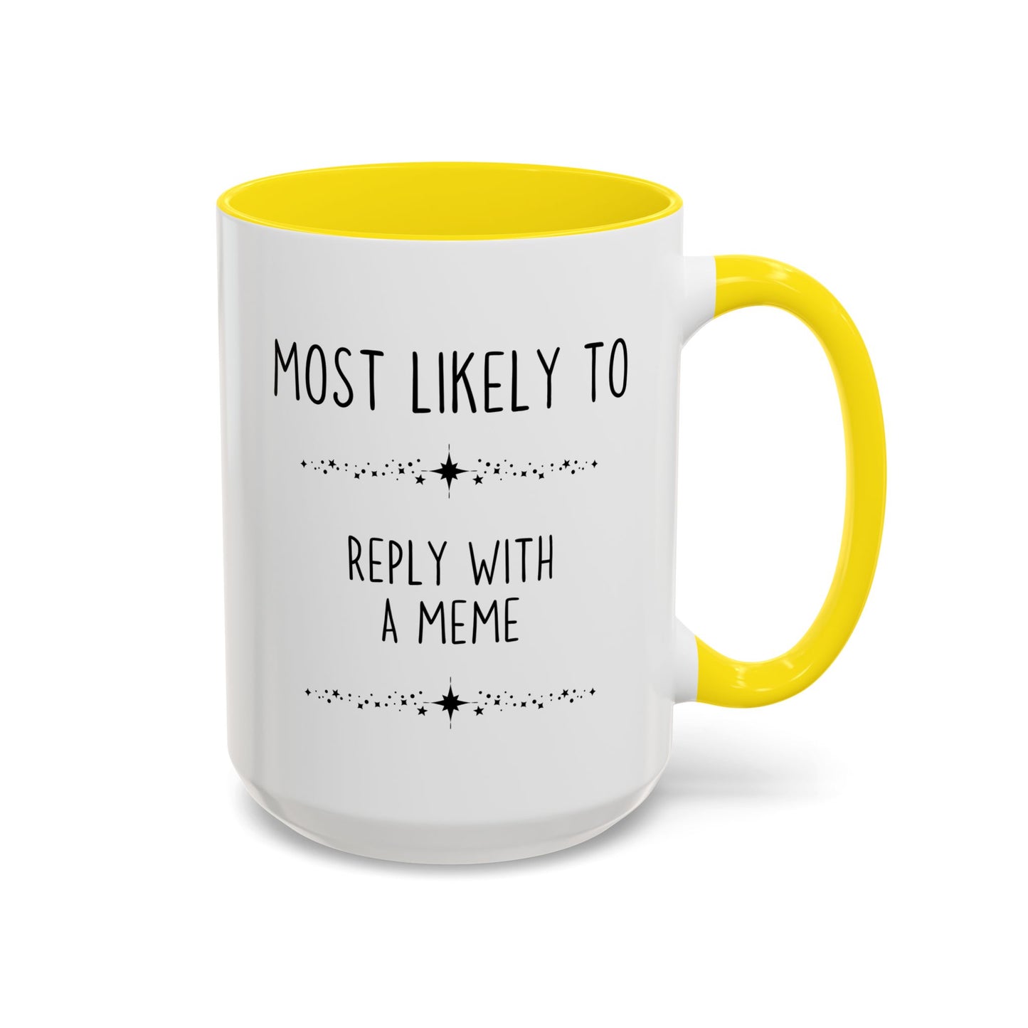 Most Likely To Reply With A Meme Mug | Funny Office Coffee Cup | Custom Made Coworker Gift
