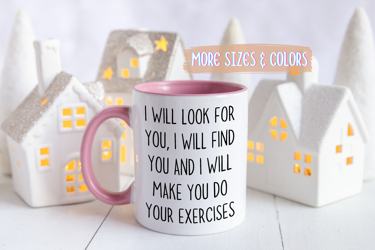 I Will Look for You, I Will Find You, and I Will Make You Do Your Exercises Mug | Funny Fitness Gift | Custom Made Coffee Cup