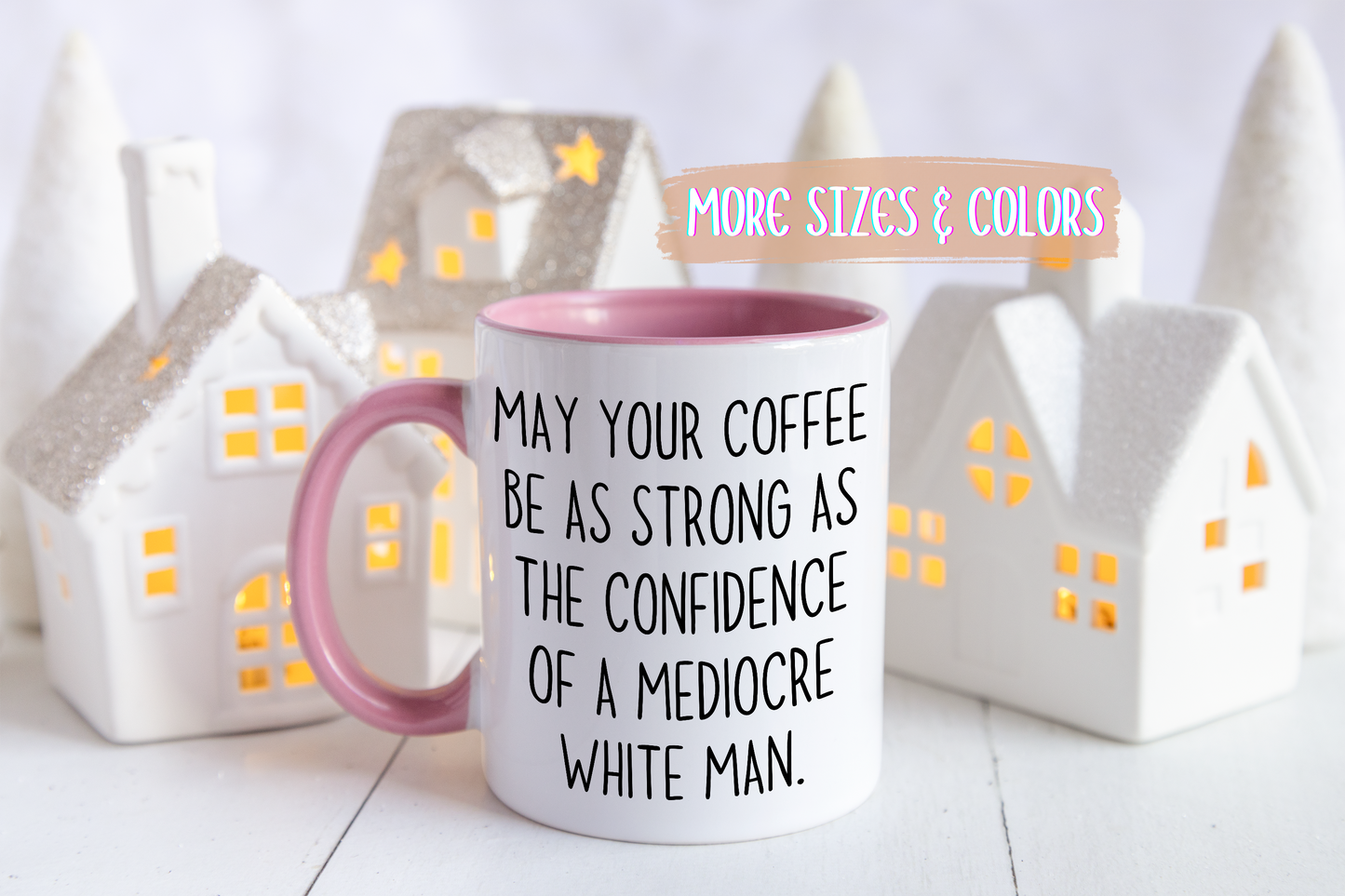 May Your Coffee Be As Strong As Your Confidence Mug | Funny Feminist Coffee Cup | Custom Made Empowerment Gift