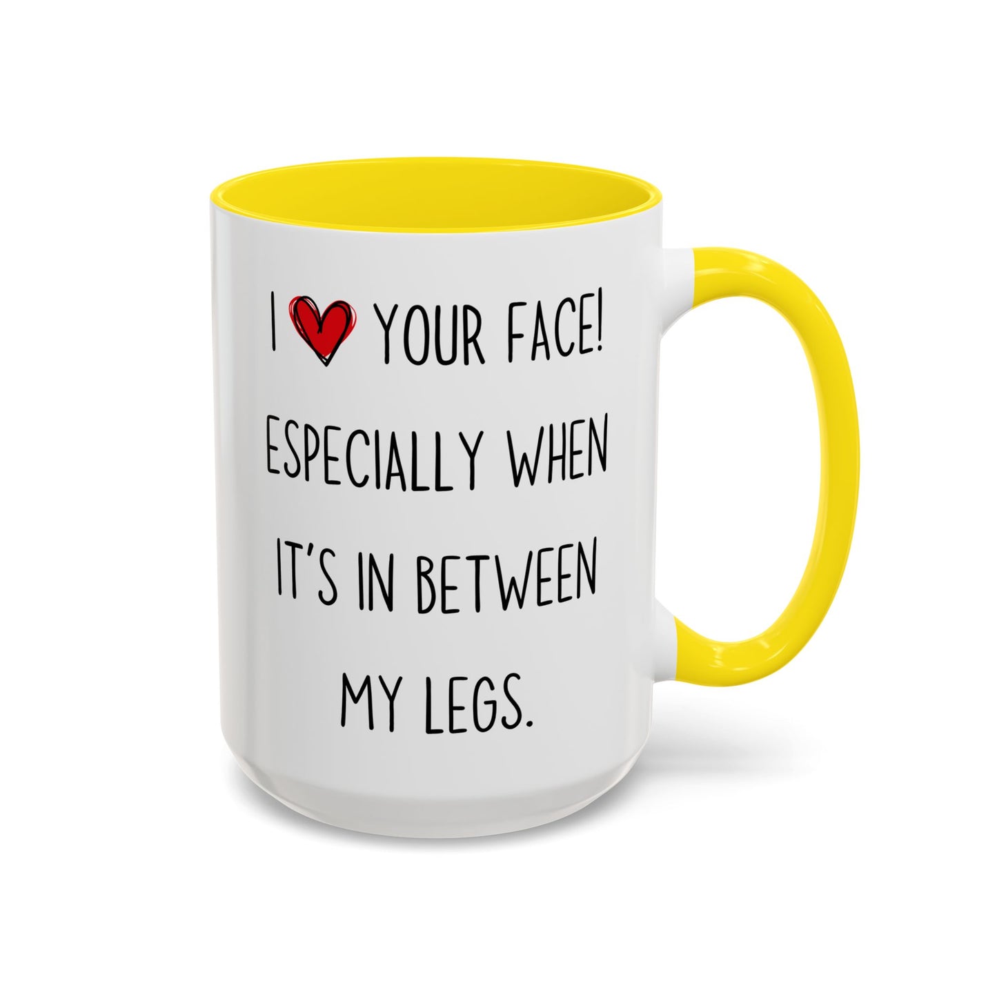 Funny Naughty Couple Mug – “I Love Your Face! Especially When It’s In Between My Legs” | Sexy Adult Humor Coffee Cup Gift for Him or Her
