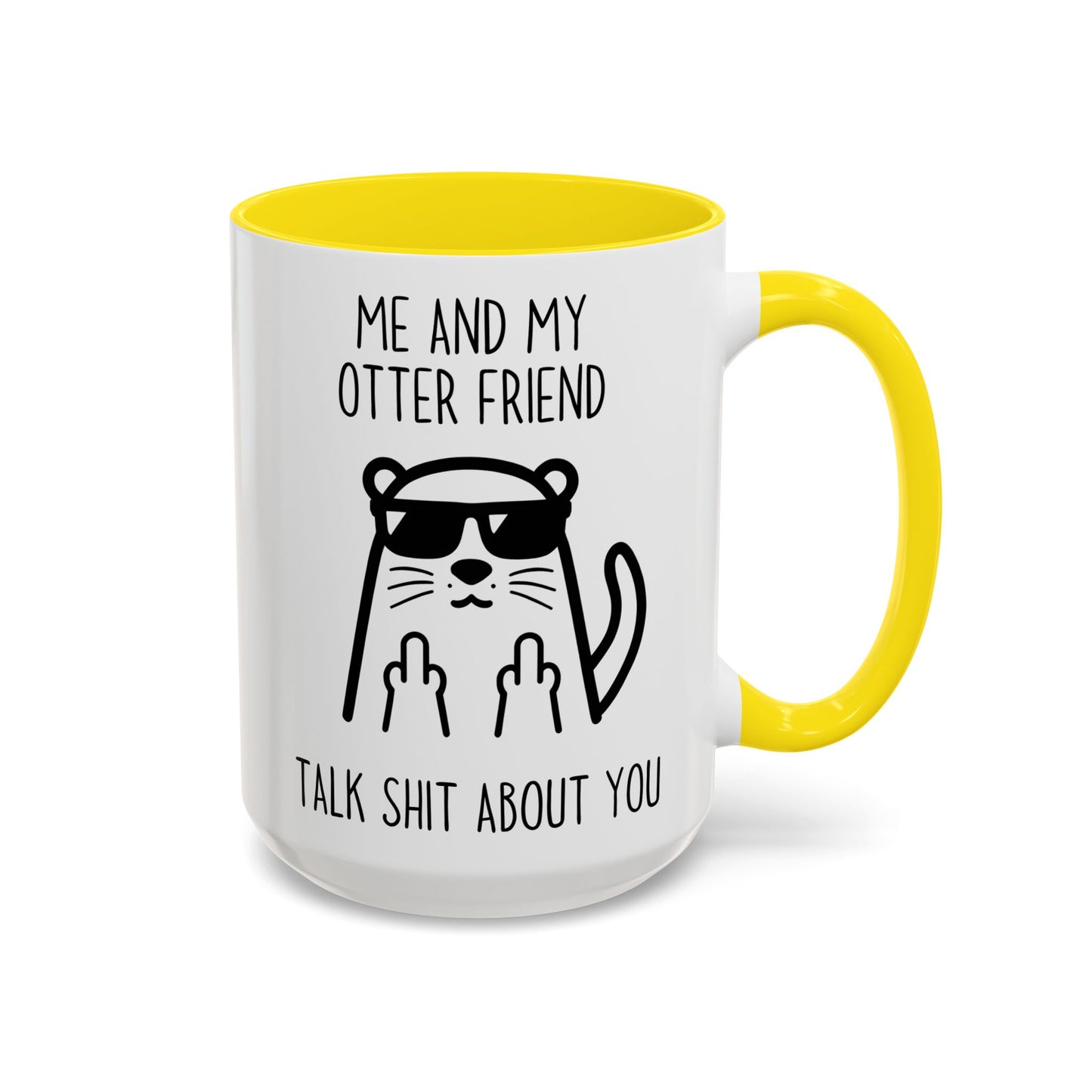 Me and My Otter Friend Talk Trash About You Mug | Funny Otter Coffee Cup | Custom Made Animal Lover Gift