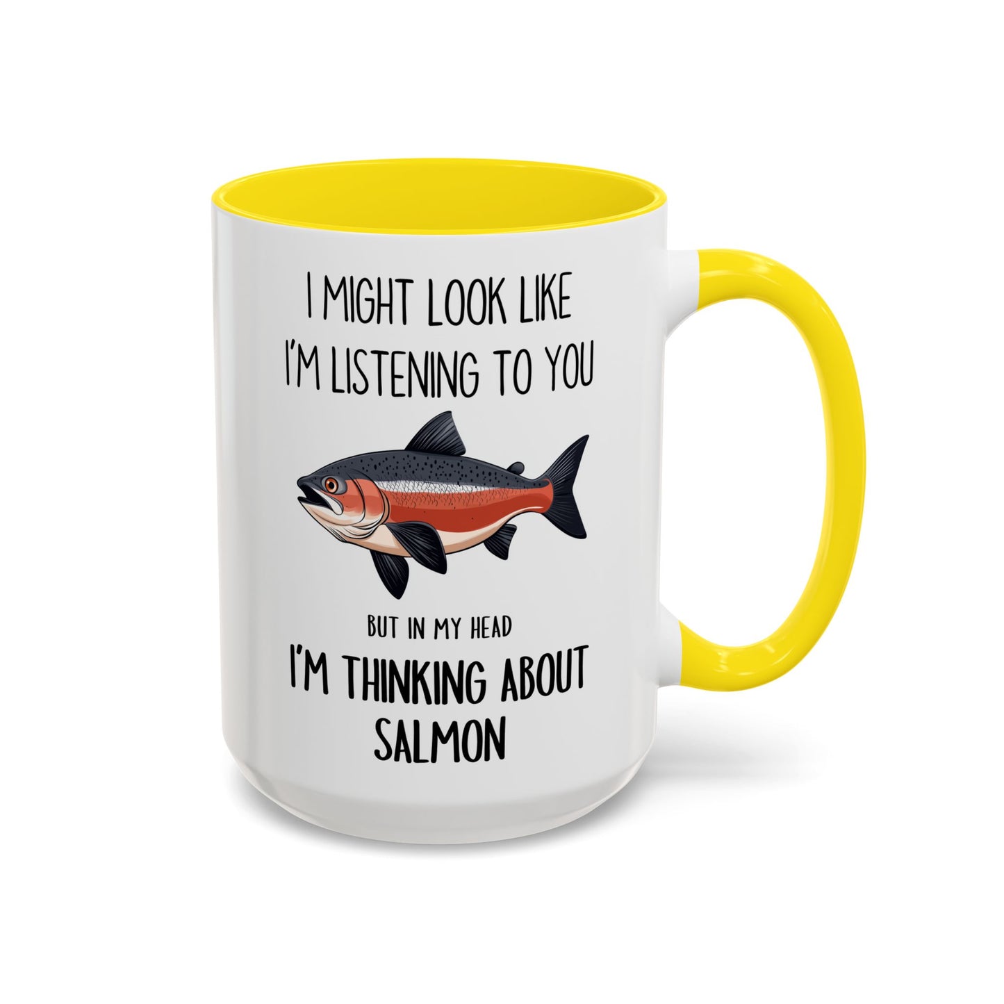 I Might Look Like I’m Listening to You But I’m Thinking About Salmon Mug – Funny Fishing Lover Gift | Custom Made Coffee Cup