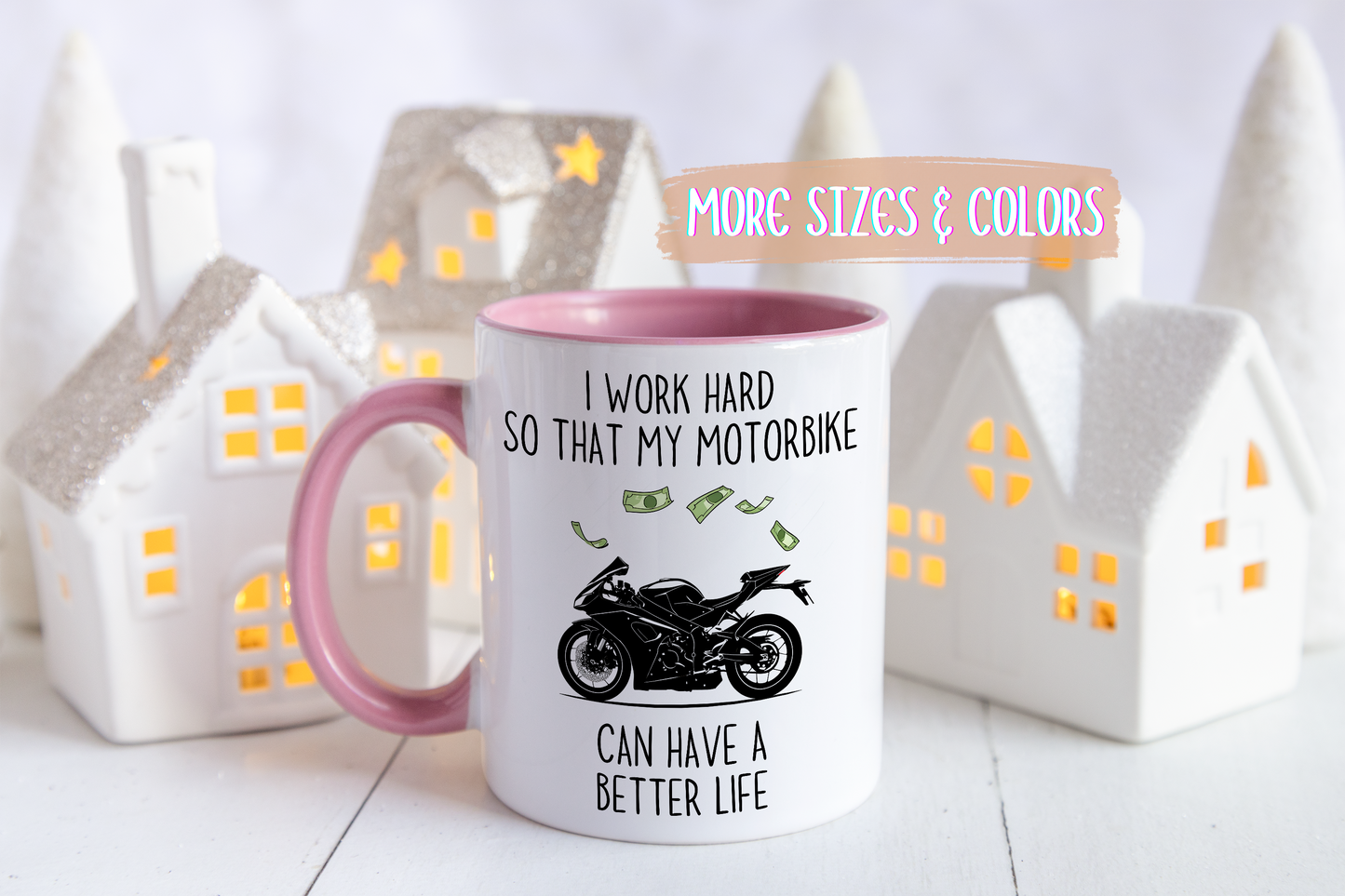 I Work Hard So That My Motorbike Can Have a Better Life Mug | Funny Motorcycle Rider Gift | Custom Made Biker Coffee Cup
