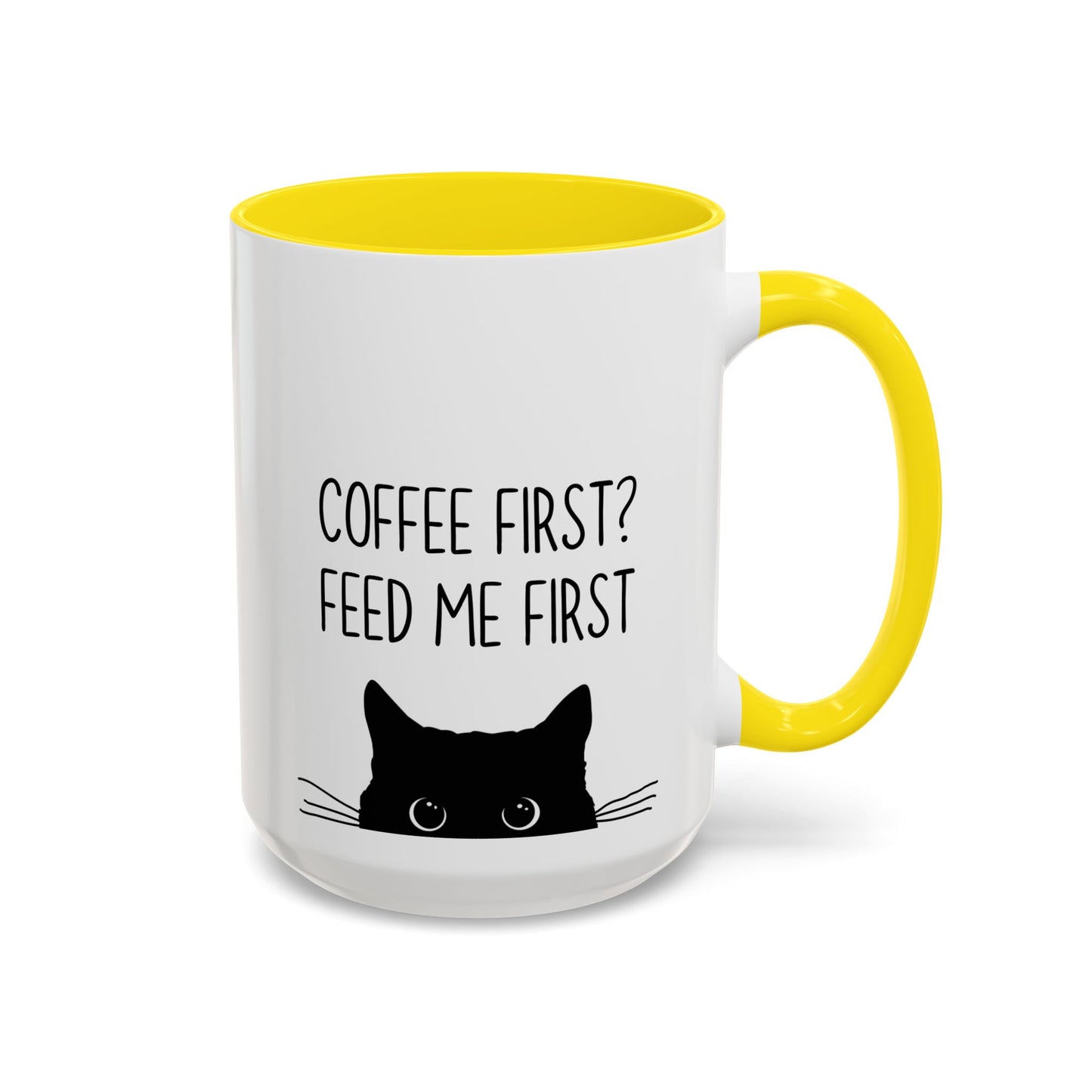 “Coffee First? Feed Me First” Funny Cat Mug | Custom Made Coffee Cup for Cat Lovers