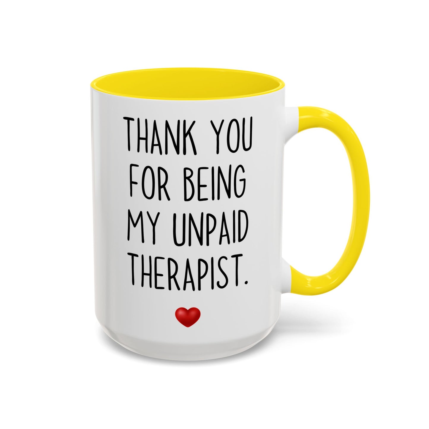 Thank You For Being My Unpaid Therapist Mug | Funny Custom Made Coffee Cup for Friends