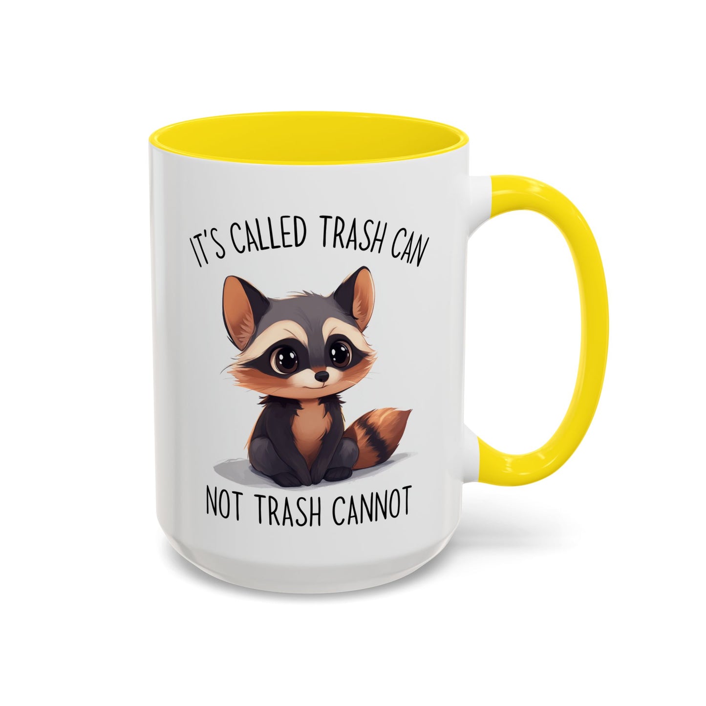 Cute Raccoon Mug – “It’s Called Trash Can, Not Trash Cannot” – Funny Custom Made Coffee Cup