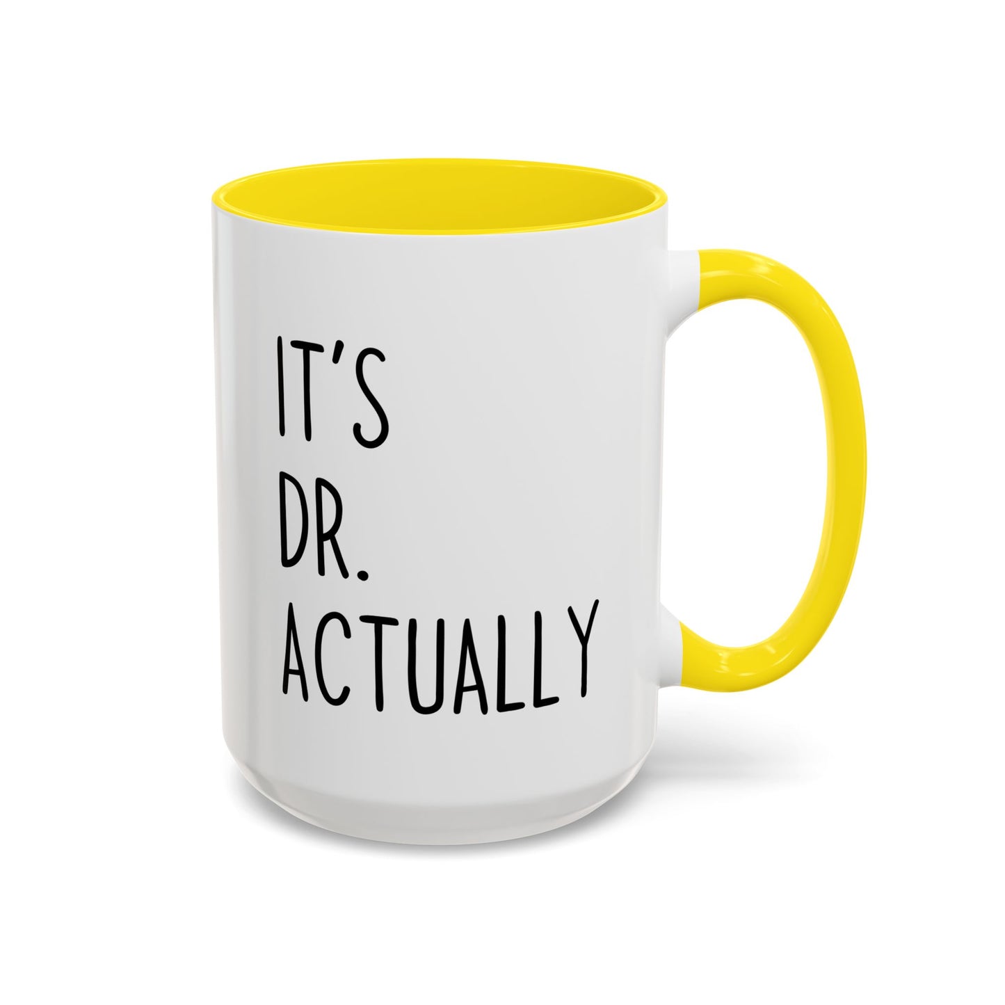 It’s Dr. Actually Mug | Funny Doctor Gift | Custom Made Coffee Cup for Graduates & Medical Professionals