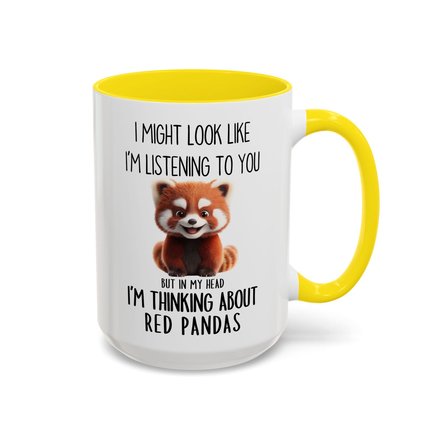 Funny Red Panda Mug – “I Might Look Like I’m Listening to You But In My Head I’m Thinking About Red Pandas” – Cute Animal Lover Coffee Cup – Custom Made Wildlife Gift