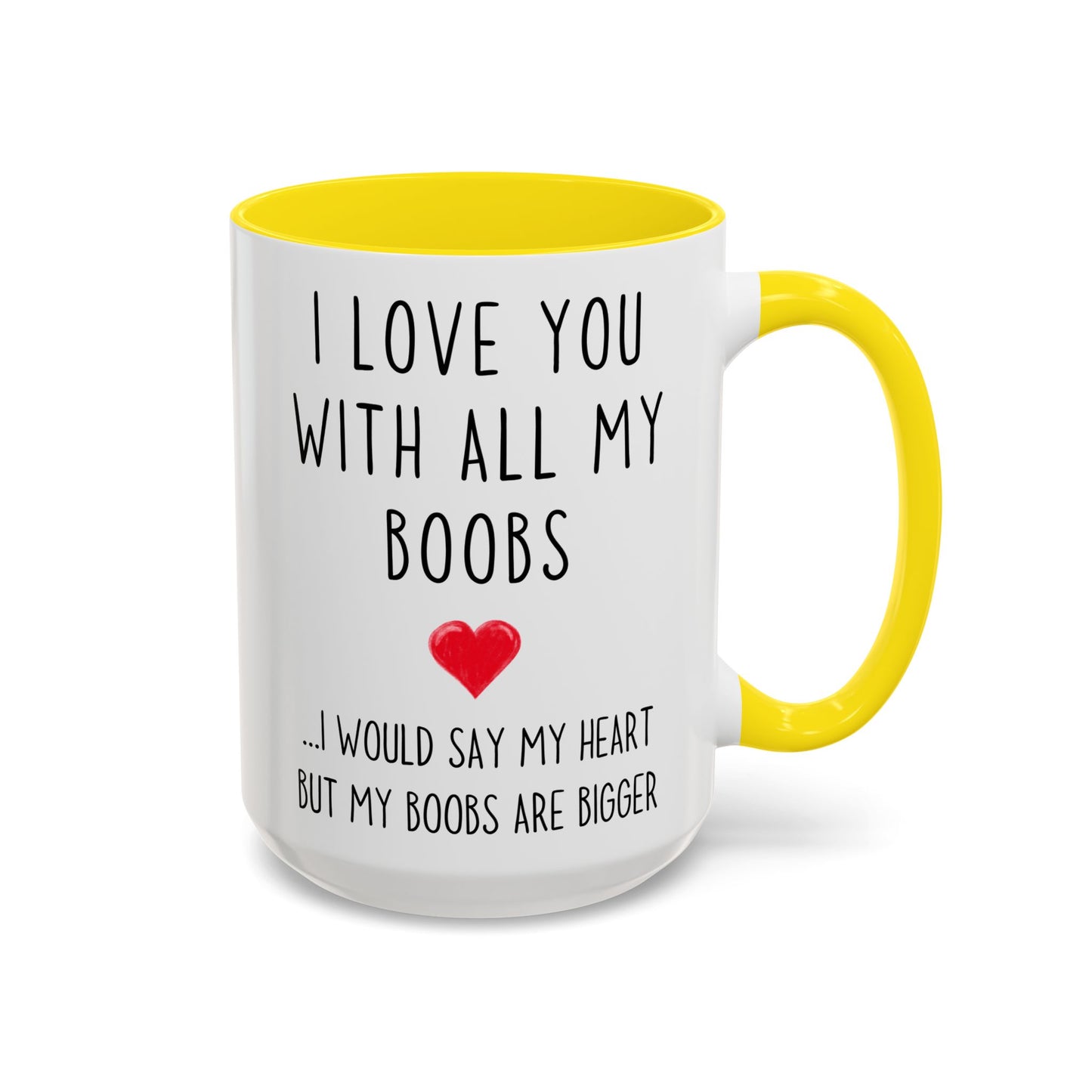 I Love You With All My Boobs Mug | Funny Romantic Mug | Cute Custom Made Gift for Partner or Spouse