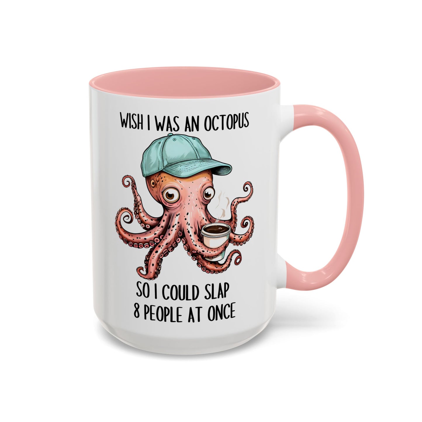 Funny Octopus Mug – “Wish I Was an Octopus So I Could Slap 8 People at Once” | Sarcastic Coffee Cup, Humor Gift for Friends, Coworkers & Coffee Lovers