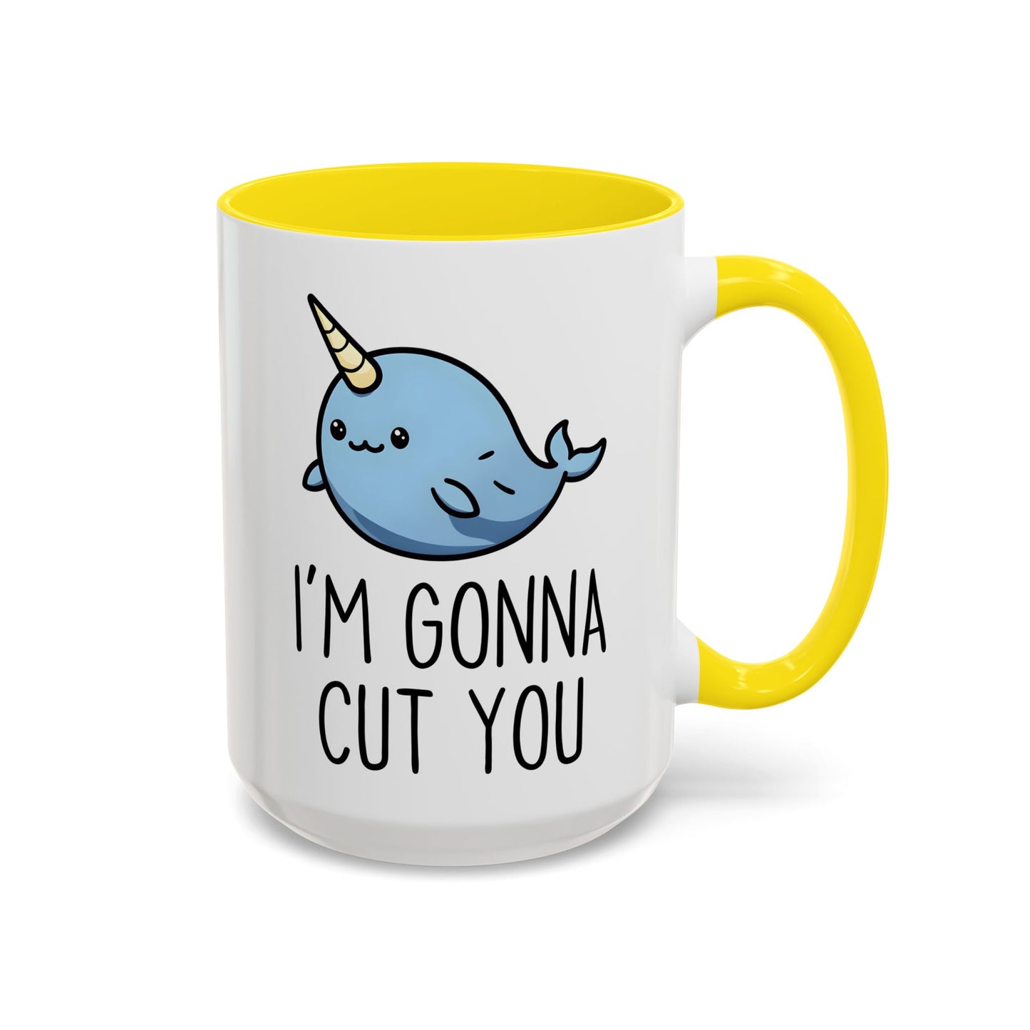 I’m Gonna Cut You Mug | Funny Narwhal Coffee Cup | Custom Made Cute & Sarcastic Gift