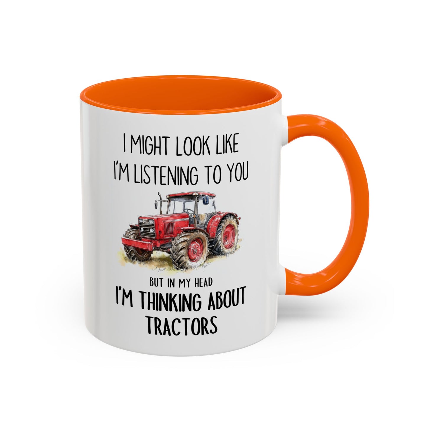 I Might Look Like I’m Listening to You But I’m Thinking About Tractors Mug – Funny Farmer Gift | Custom Made Coffee Cup