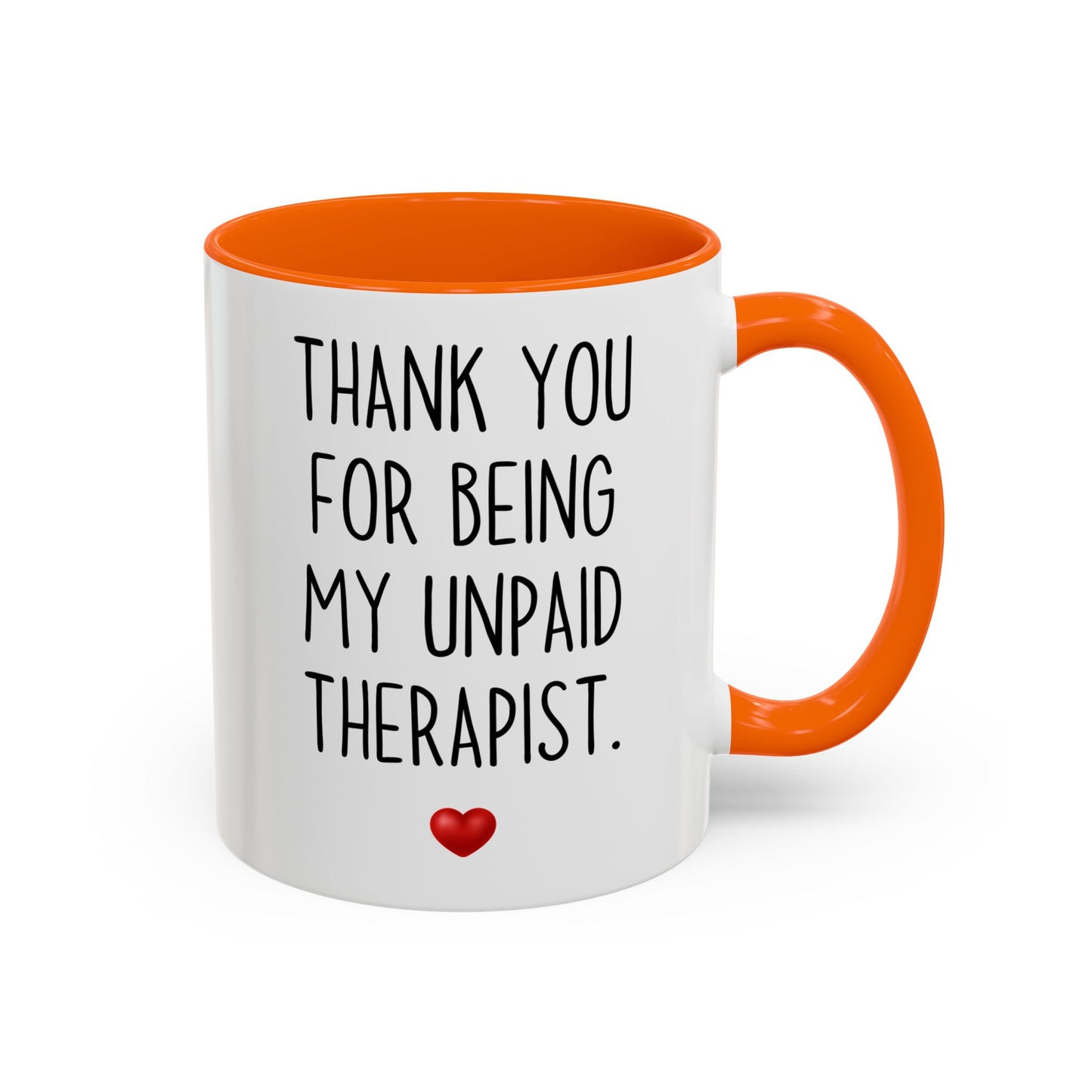 Thank You For Being My Unpaid Therapist Mug | Funny Custom Made Coffee Cup for Friends
