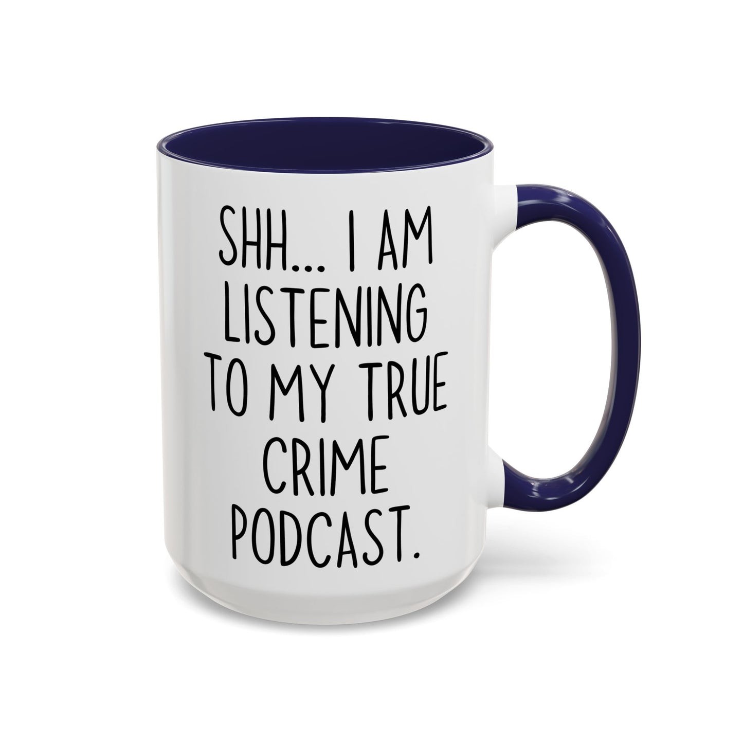 Shh I’m Listening to My True Crime Podcast Mug | Funny True Crime Lover Mug | Custom Made Coffee Cup for Podcast Fans