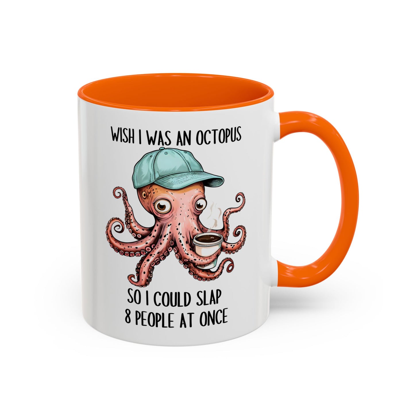 Funny Octopus Mug – “Wish I Was an Octopus So I Could Slap 8 People at Once” | Sarcastic Coffee Cup, Humor Gift for Friends, Coworkers & Coffee Lovers