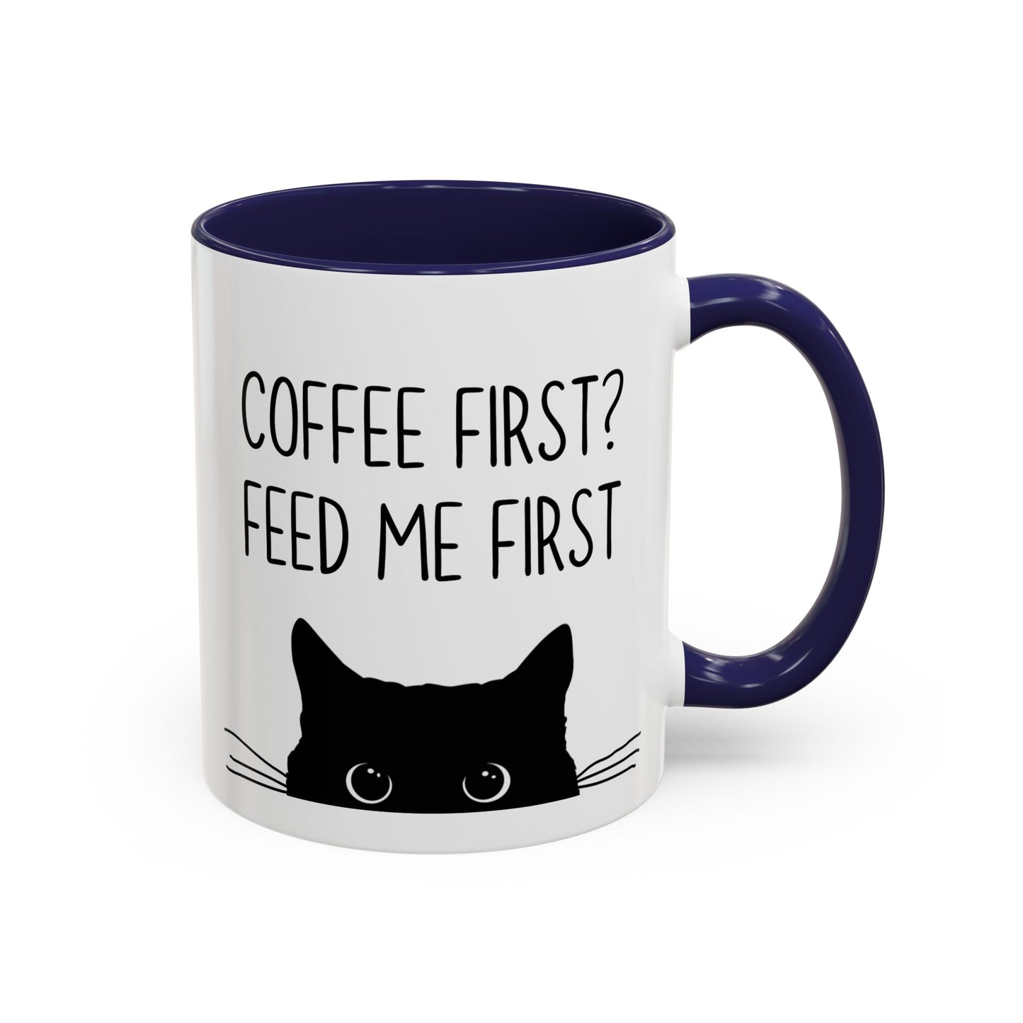 “Coffee First? Feed Me First” Funny Cat Mug | Custom Made Coffee Cup for Cat Lovers