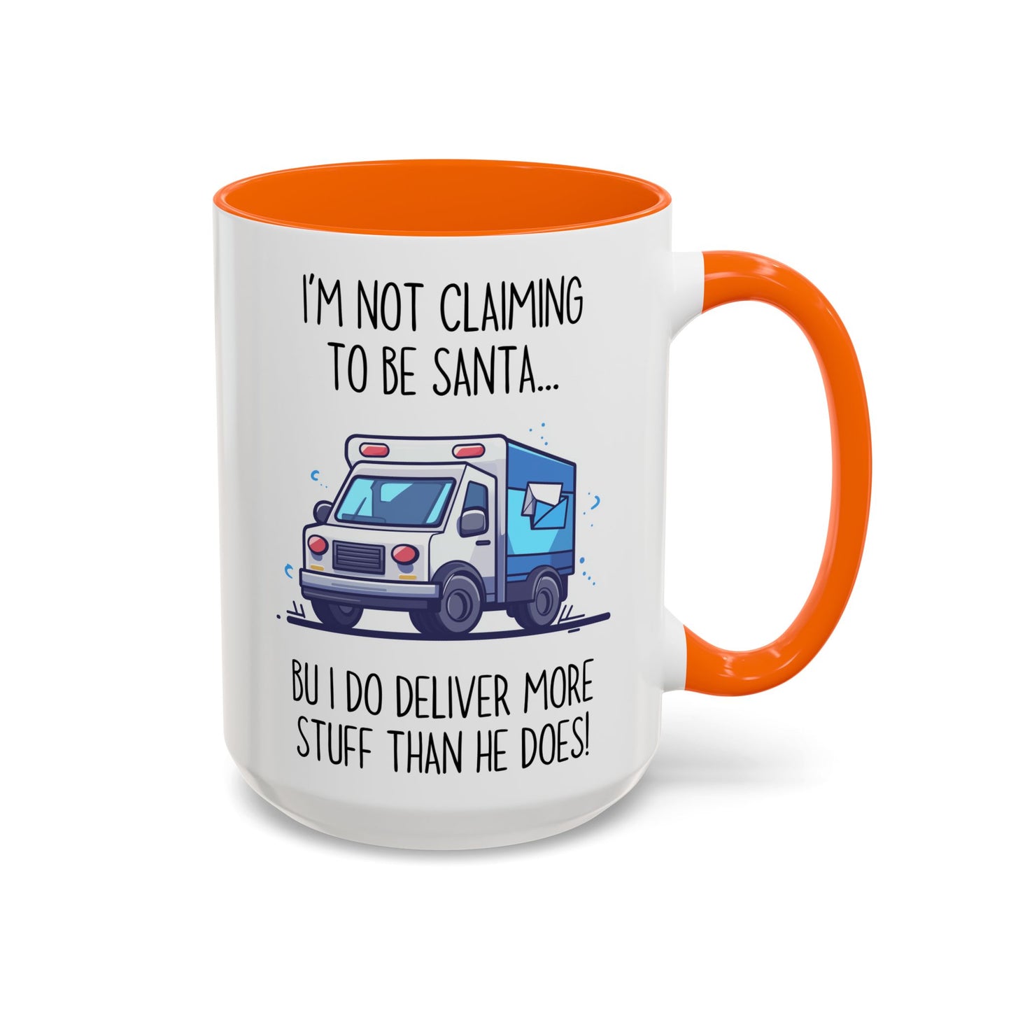 I’m Not Claiming to Be Santa Mug | Funny Delivery Driver Gift | Custom Made Mail Carrier Coffee Cup