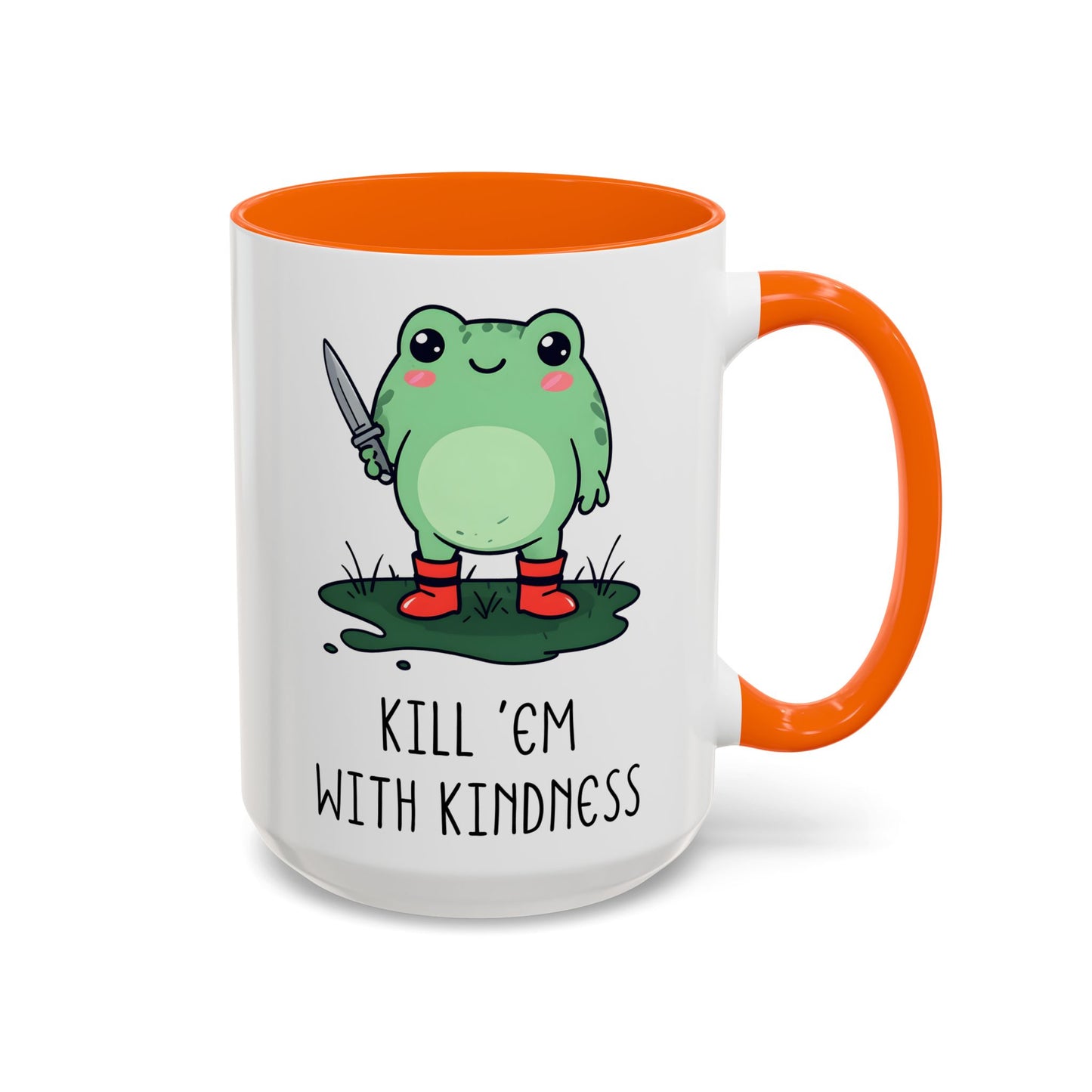 Kill ’Em With Kindness Mug | Funny Frog Mug | Custom Made Cute Coffee Cup