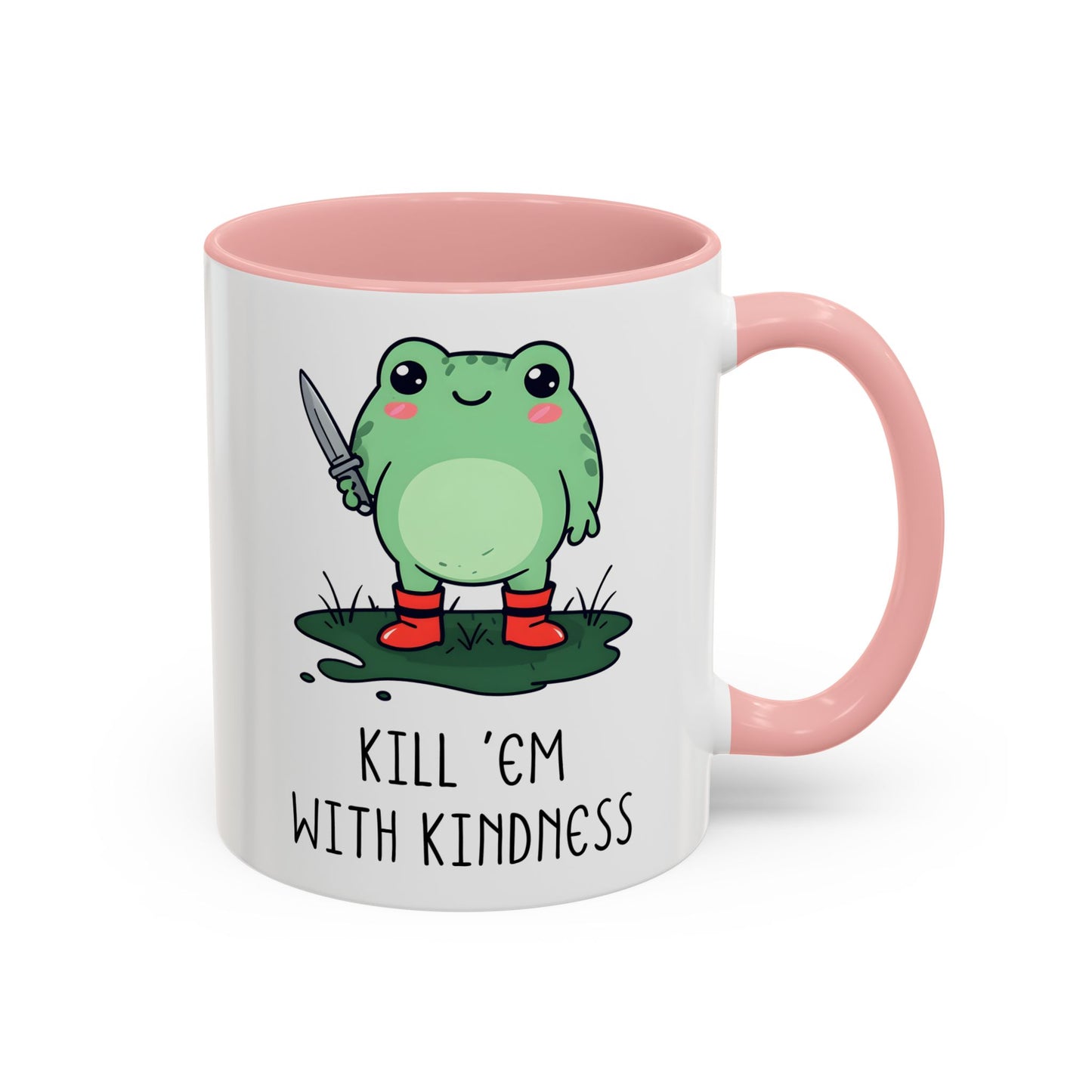 Kill ’Em With Kindness Mug | Funny Frog Mug | Custom Made Cute Coffee Cup