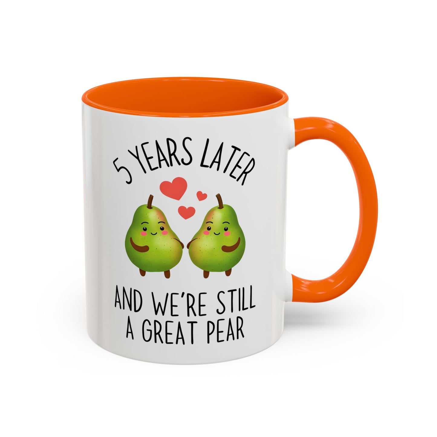 5 Years Later and We’re Still a Great Pear Mug | Cute Anniversary Mug | Custom Made Couple Gift