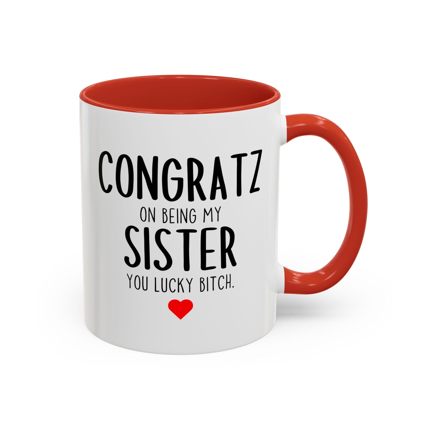Funny Sister Mug | Congratz On Being My Sister Custom Made Coffee Cup Gift