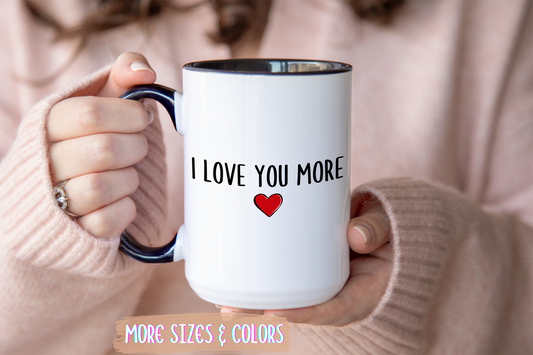 I Love You More Mug – Romantic Custom Made Coffee Cup | Cute Gift for Couples, Valentine’s Day, or Anniversary