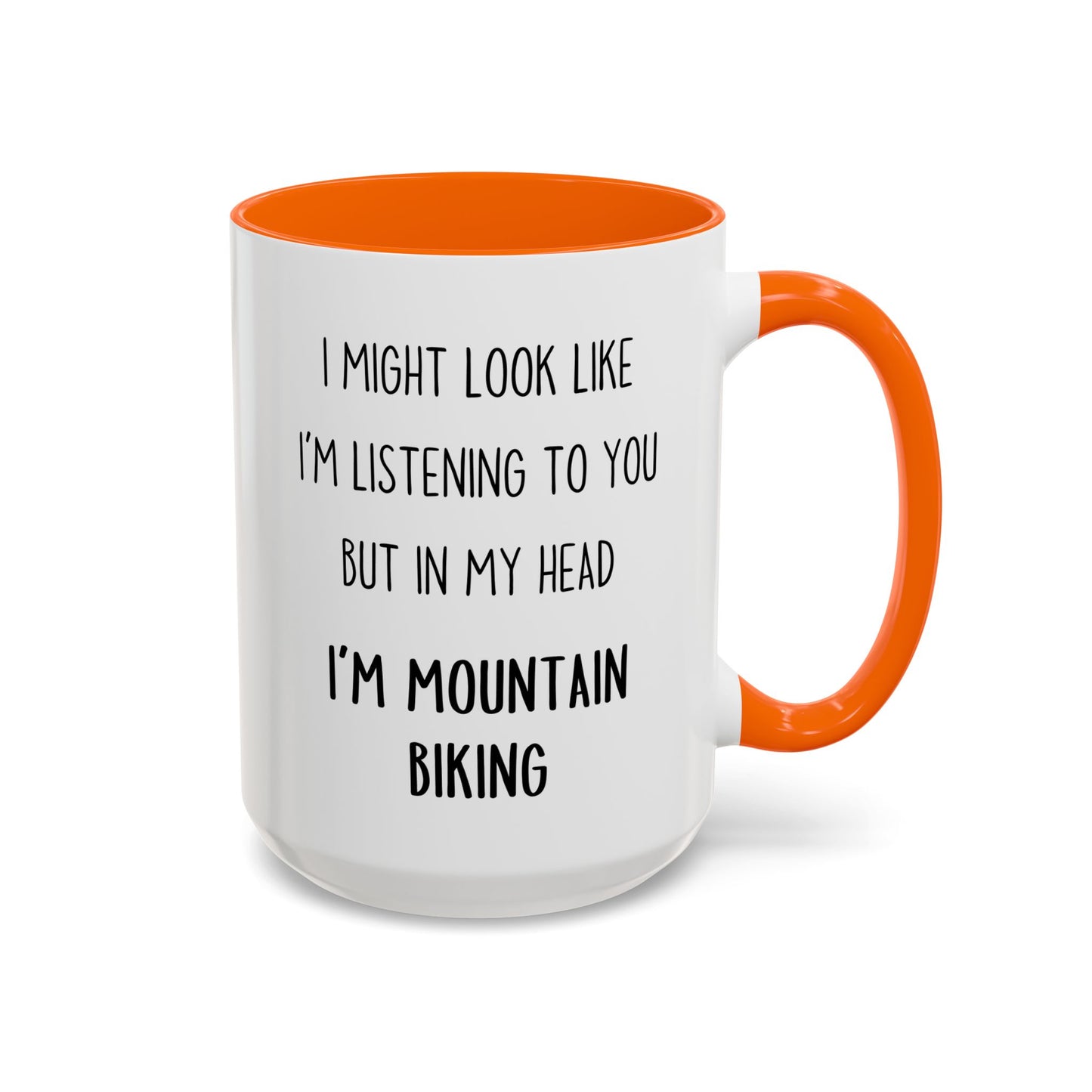 I Might Look Like I’m Listening to You But in My Head I’m Mountain Biking Mug – Funny Cyclist Gift | Custom Made Coffee Cup