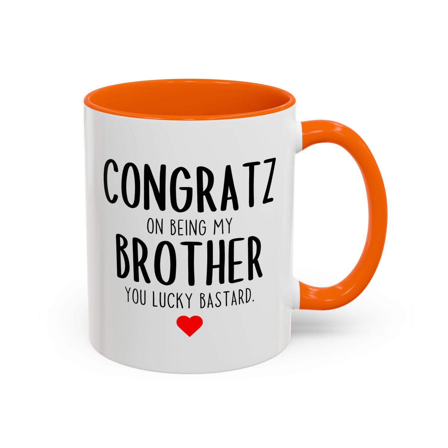 Funny Brother Mug | Congratz On Being My Brother Custom Made Coffee Cup Gift