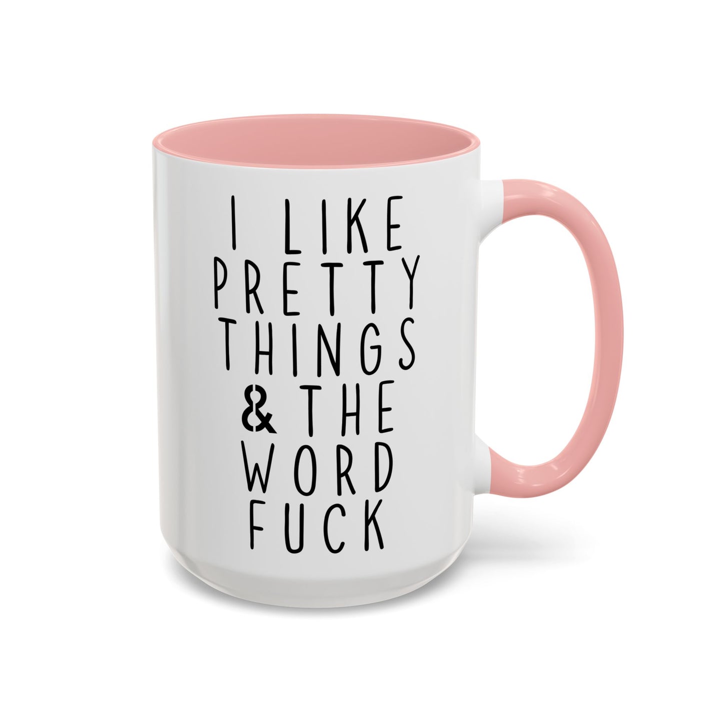 I Like Pretty Things & Spicy Words Mug | Funny Coffee Cup | Custom Made Sassy Gift