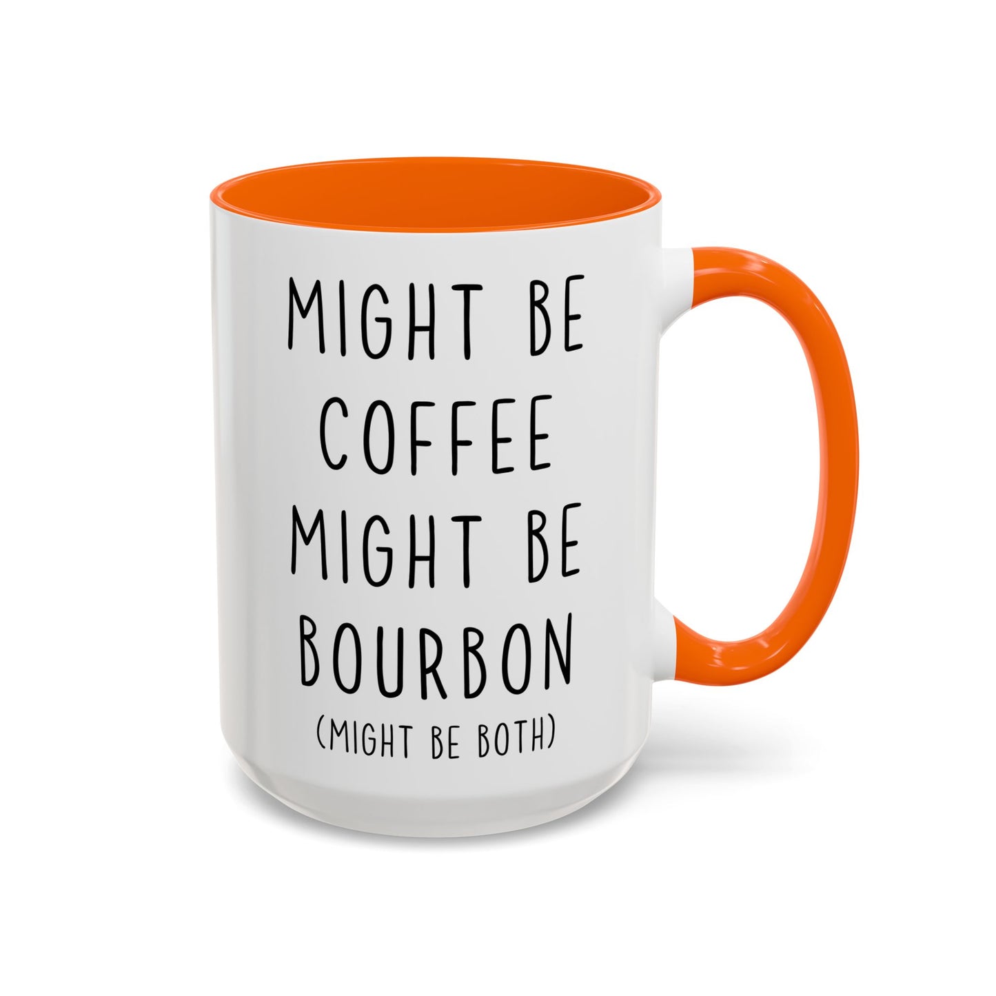 Might Be Coffee Might Be Bourbon Mug | Funny Custom Made Coffee Cup