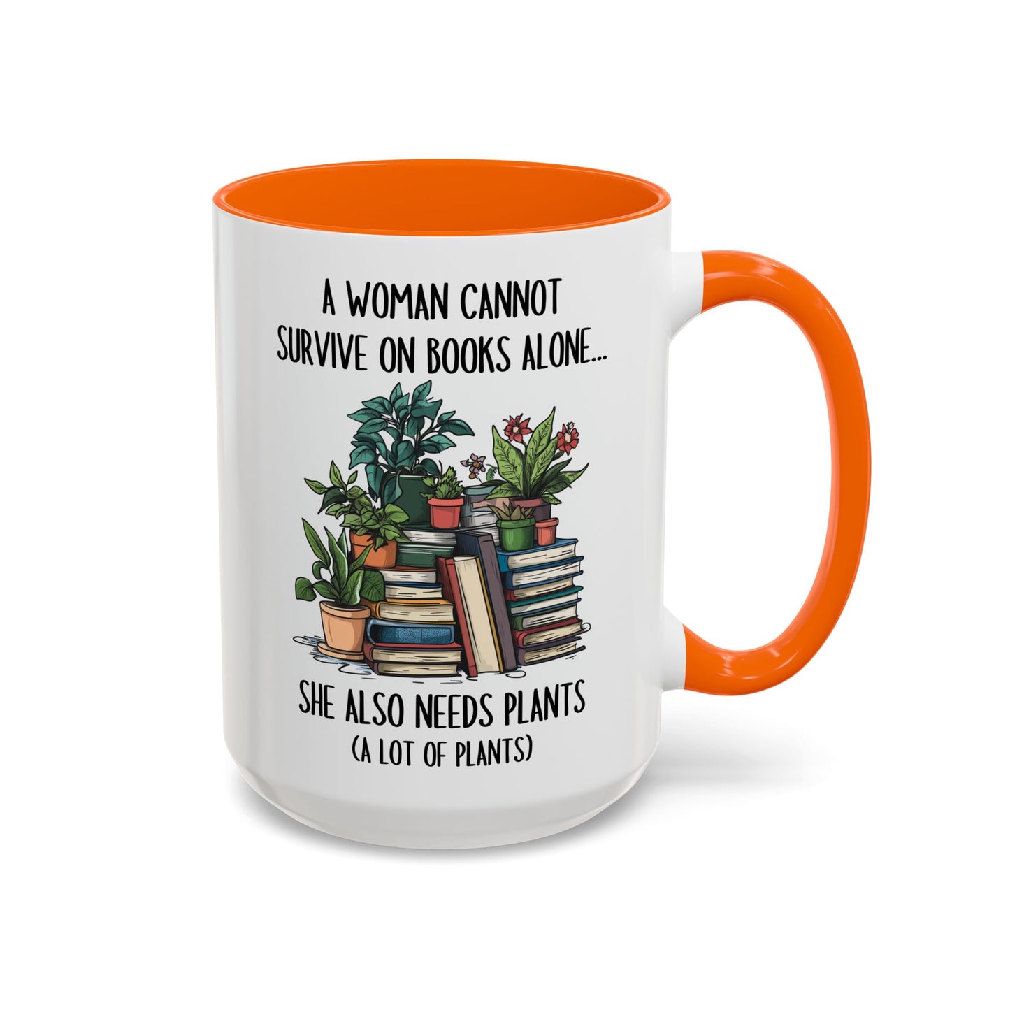 A Woman Cannot Survive on Books Alone Mug | Funny Plant and Book Lover Mug | Custom Made Coffee Cup