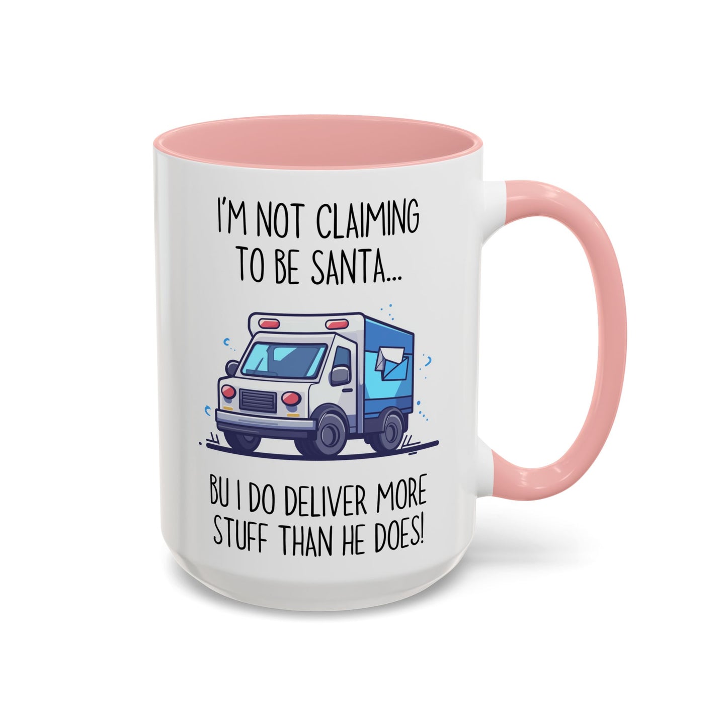 I’m Not Claiming to Be Santa Mug | Funny Delivery Driver Gift | Custom Made Mail Carrier Coffee Cup