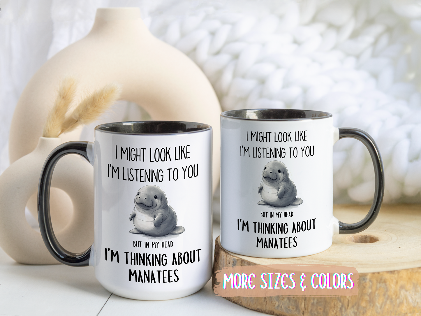 I Might Look Like I’m Listening to You But I’m Thinking About Manatees Mug – Funny Animal Lover Gift | Custom Made Coffee Cup