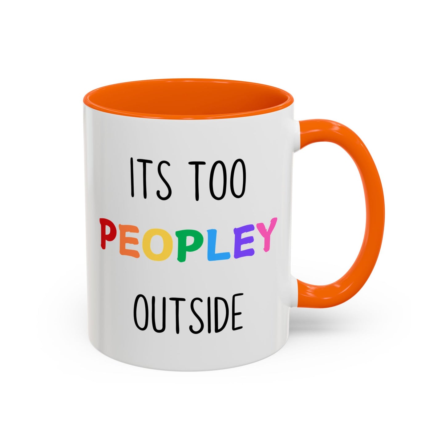 Funny Introvert Mug – “It’s Too Peopley Outside” | Colorful Coffee Cup, Sarcastic Gift For Introverts, Funny Office & Home Mug