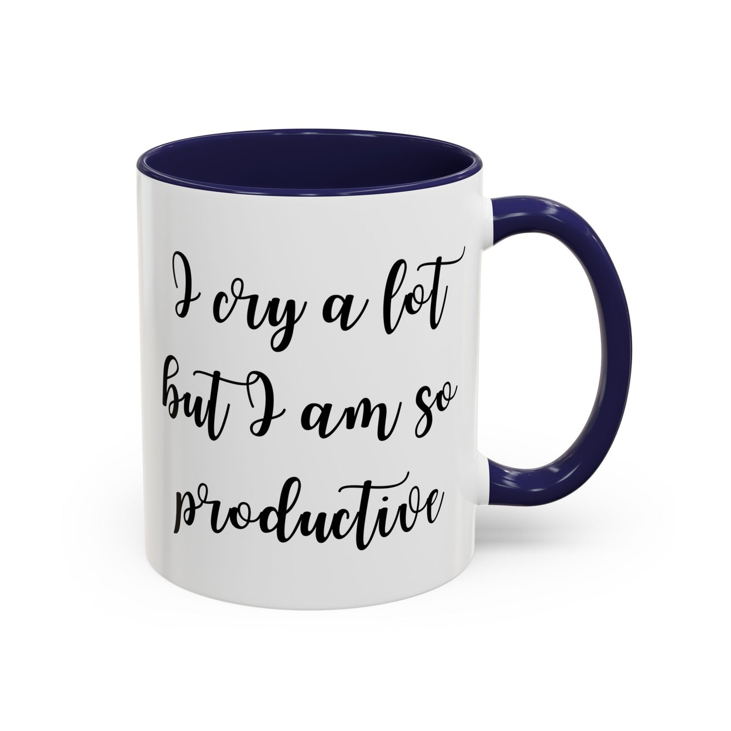 I Cry A Lot But I Am So Productive Mug | Funny Relatable Coffee Cup | Custom Made Mental Health Gift