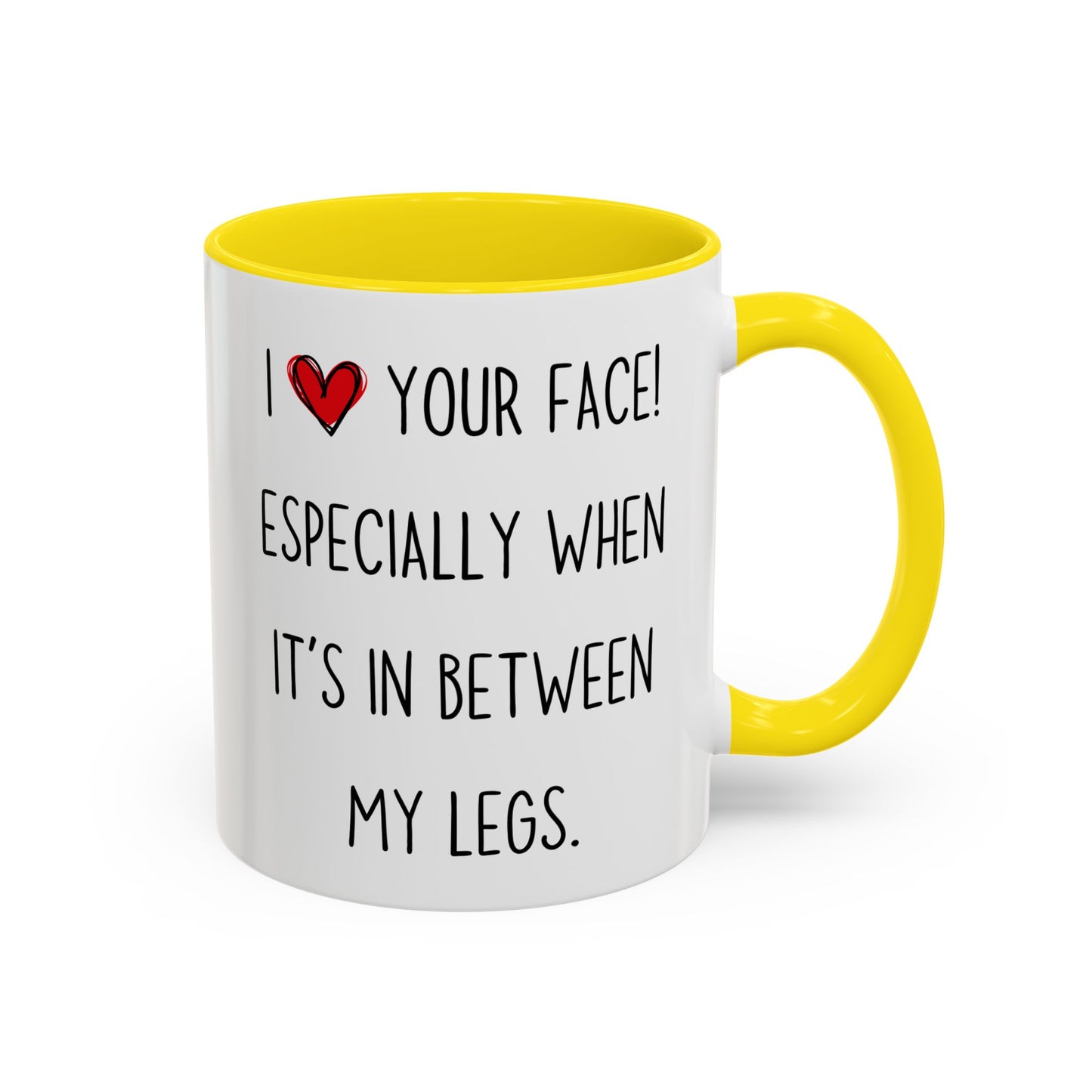 Funny Naughty Couple Mug – “I Love Your Face! Especially When It’s In Between My Legs” | Sexy Adult Humor Coffee Cup Gift for Him or Her