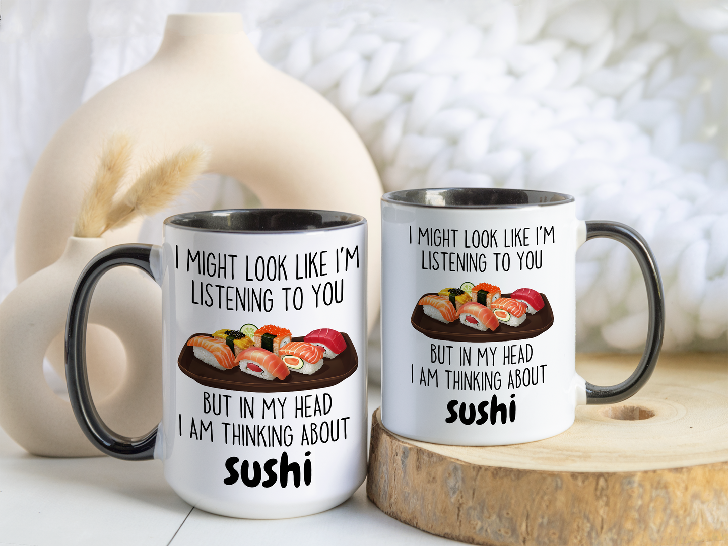 Funny Sushi Lover Mug – “I Might Look Like I’m Listening To You But In My Head I’m Thinking About Sushi” | Japanese Food Gift, Cute Coffee Cup For Sushi Fans