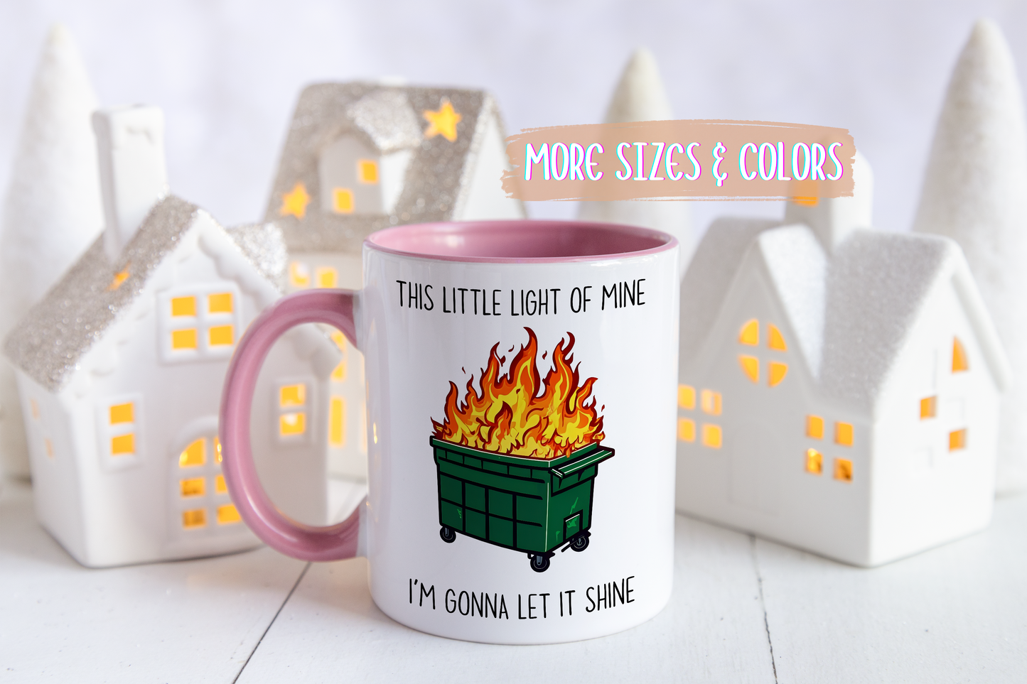 Funny Dumpster Fire Mug – “This Little Light of Mine, I’m Gonna Let It Shine” | Sarcastic Humor Coffee Cup, Chaos & Stress Relief Gift