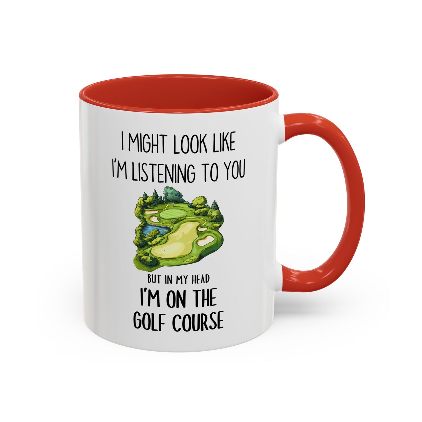 Funny Golf Mug – “I Might Look Like I’m Listening To You But In My Head I’m On The Golf Course” | Gift For Golfers, Coffee Cup For Golf Lovers
